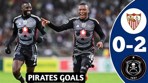 Sevilla Vs Orlando Pirates Friendly Match All Goals Timm