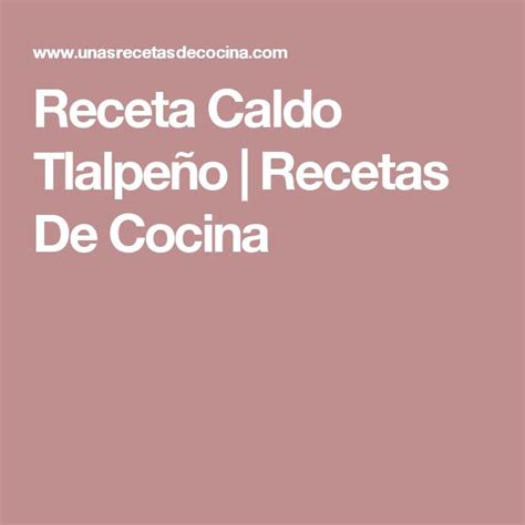 Receta Caldo Tlalpe O Recetas De Cocina Caldo Tlalpe O Receta