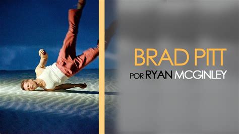 Un Maduro Brad Pitt Fotografiado Por Ryan McGinley YouTube