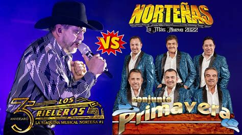 Los Rieleros Del Norte Y Conjunto Primavera Exitos Nortenas Con Sax