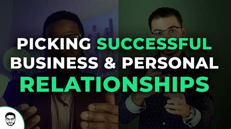 Picking Successful Business And Personal Relationships Youtube