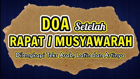 Doa Setelah Musyawarah Atau Rapat Arab Latin Dan Artinya Youtube