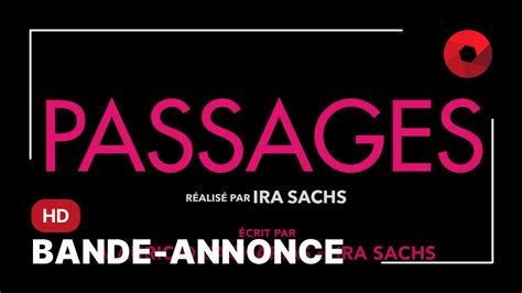 PASSAGES de Ira Sachs avec Franz Rogowski Ben Whishaw Adèle