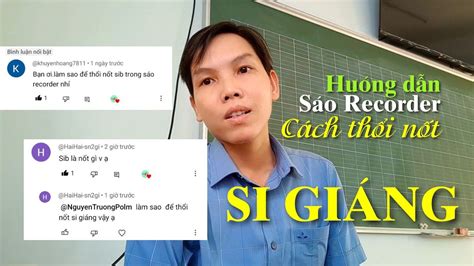 Hỏi Đáp Hướng dẫn cách thổi nốt Si giáng La thăng trên sáo