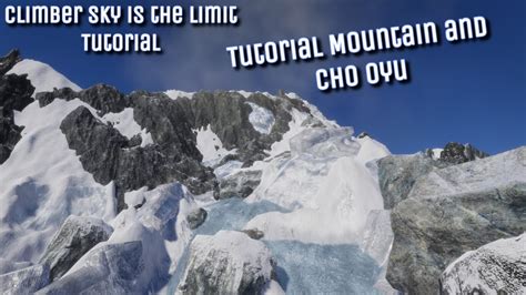 Climber Sky Is The Limit Tutorial Tutorial Mountain Cho Oyu YouTube