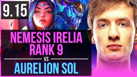 Nemesis IRELIA Vs AURELION SOL MID Rank 9 Rank 6 Irelia Legendary