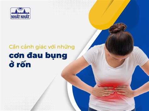 Cần Cảnh Giác Với Những Cơn đau Bụng ở Rốn