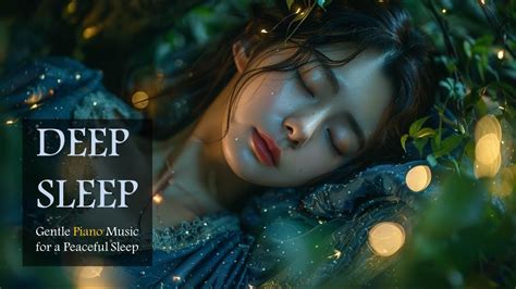 🛏️ L Deep Sleep Piano L 😴 Transform Your Night With Relaxing Piano