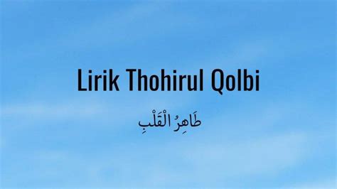 Lirik Thohirul Qolbi Arab Latin Lengkap Terjemahan Indonesia Surya Co Id