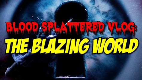 The Blazing World 2021 Blood Splattered Vlog Arthouse Horror Movie