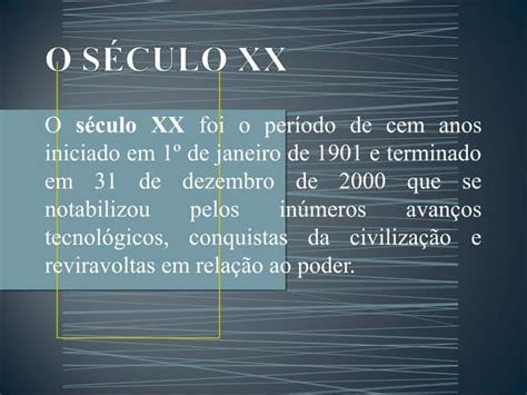 O Que Significa Século Xx - O século xx | PPT