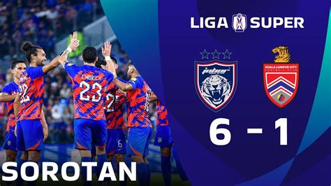 Sorotan Perlawanan Johor Darul Ta Zim 6 1 Kuala Lumpur City Liga