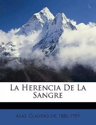 Libro La Herencia De La Sangre Claudio De 1886 1919 Alas Cuotas Sin