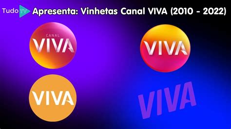 Cronologia Vinhetas Canal Viva Youtube