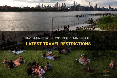 Navigating Brooklyn Understanding The Latest Travel Restrictions