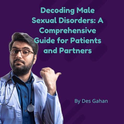 Decoding Male Sexual Disorders A Comprehensive Guide For Patients And Partners Bol