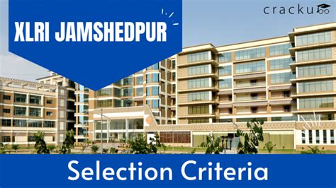 Xlri Jamshedpur Admission Criteria 2022 With Weightage Cracku