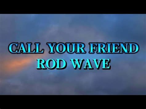 Rod Wave - Call Your Friends (Lyrics) - YouTube