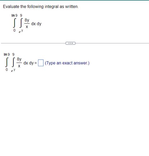 Solved Evaluate The Following Integral As Written