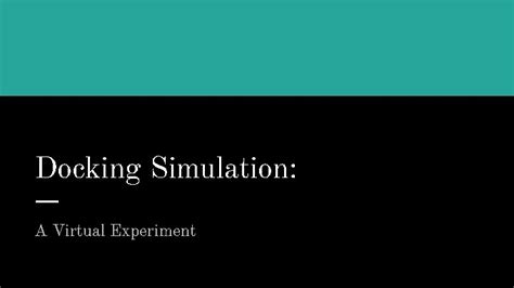 Docking Simulation A Virtual Experiment The Oral Cavity