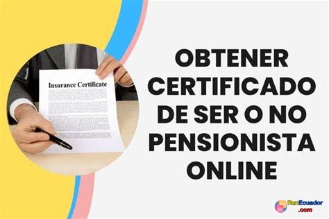 Obtener Certificado De Ser O No Pensionista