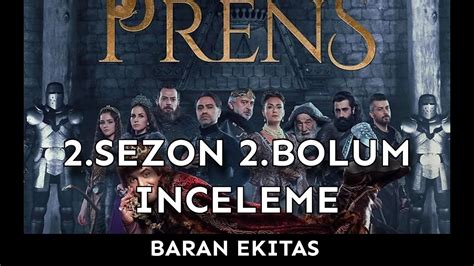 PRENS 2 SEZON 2 BÖLÜM İNCELEME SPOİLER YouTube