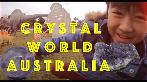 Crystal World Australia And Dinosaur World Visit Youtube