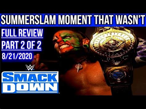 WWE Smackdown 8 21 2020 PART 2 Of 2 FULL REVIEW AJ Styles DROPS IC