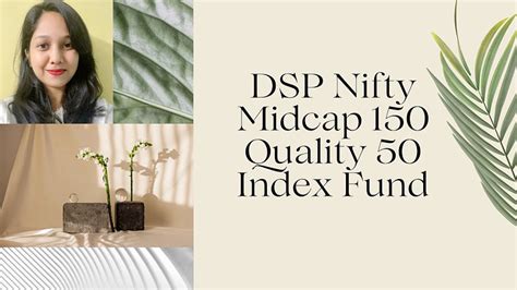 Dsp Nifty Midcap 150 Quality 50 Index Fund Nfo Review