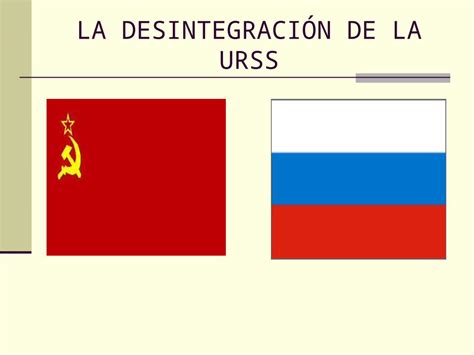 Ppt La DesintegraciÓn De La Urss Antecedentes El Final De La Década De Los Setenta E Inicios