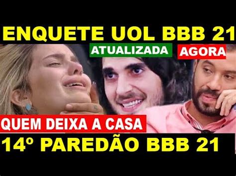 ENQUETE UOL ATUALIZADA REVELA QUEM VAI SAIR NO 14º PAREDÃO DO BBB 21