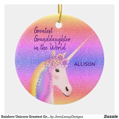 Rainbow Unicorn Greatest Granddaughter Custom Name Ceramic Ornament Zazzle Rainbow Unicorn