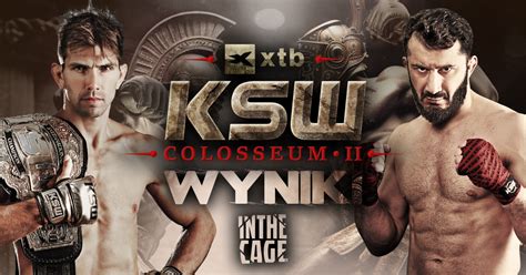 Xtb Ksw Colosseum Wyniki Inthecage Pl