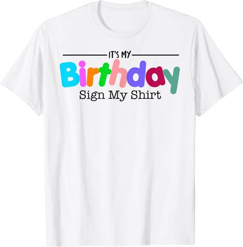 Funny Its My Birthday Sign My Shirt Cute Birthday T Shirt Amazon