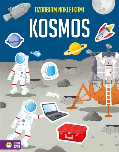 Kosmos Ozdabiam Naklejkami Opracowanie Zbiorowe Ksi Ka W Empik