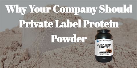 Why You Should Private Label Whey Protein Powder Vox Nutrition