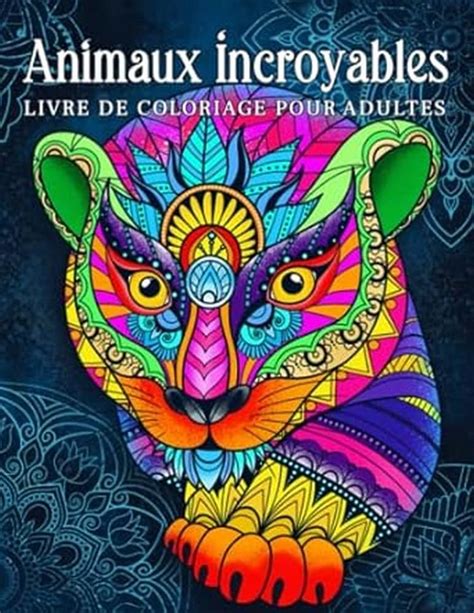 Animaux Incroyables Livre De Coloriage Pour Adultes Avec Des Dessins D