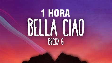 Hora Becky G Bella Ciao Letra Lyrics Youtube