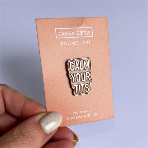 Calm Your Tits Enamel Pin Classy Cards Creative