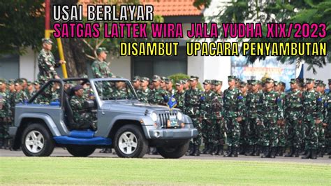 Letjen Tni Marinir Suhartono Pimpin Upacara Penyambutan Satgas Lattek