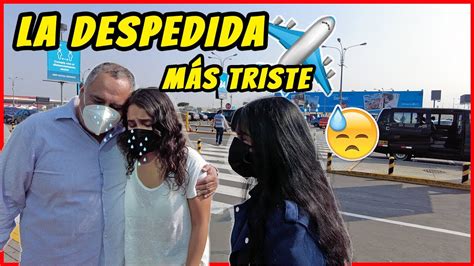 Nos vamos de PERÚ La triste despedida en el aeropuerto YouTube