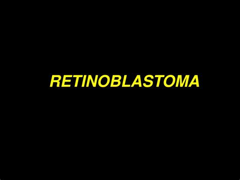 Ppt Retinoblastoma Powerpoint Presentation Free Download Id4513725