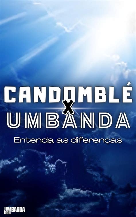 Candombl X Umbanda Entenda As Diferen As Portuguese Edition Ebook