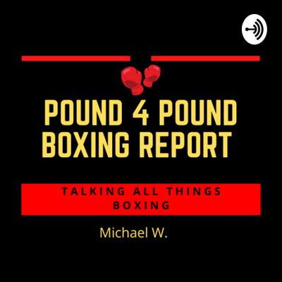 Pound 4 Pound Boxing Report 340 Joshua Vs Usyk Recap Fury Vs