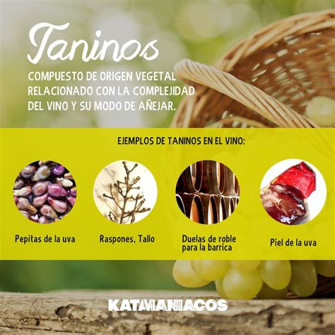 son los taninos dentro de los vinos podemos encontrar los