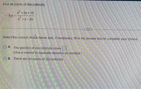 Solved Find all points of discontinuity f x x² 8x 16 Chegg