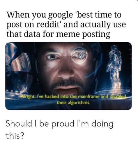 Best time to post on Reddit. : r/memes