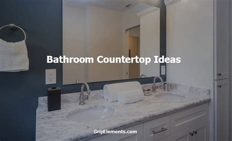 7 Bathroom Countertop Ideas for Different Interiors