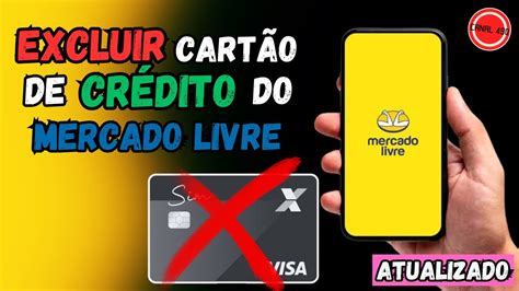 COMO REMOVER O CARTÃO DE CRÉDITO DO MERCADO LIVRE YouTube