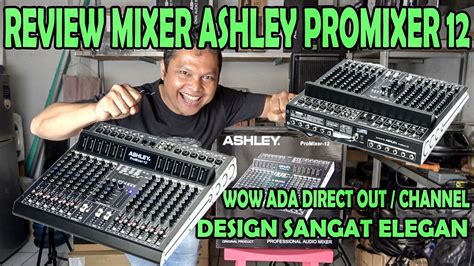 Review Mixer Ashley Promixer Design Sangat Elegan Dan Professional